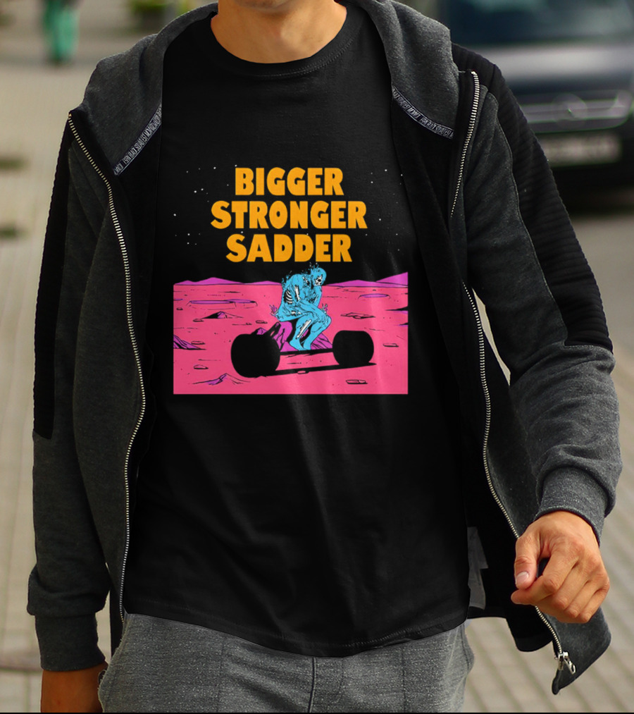 Bigger Stronger Sadder Skeleton Lifting Weights On Alien Planet T-Shirt
