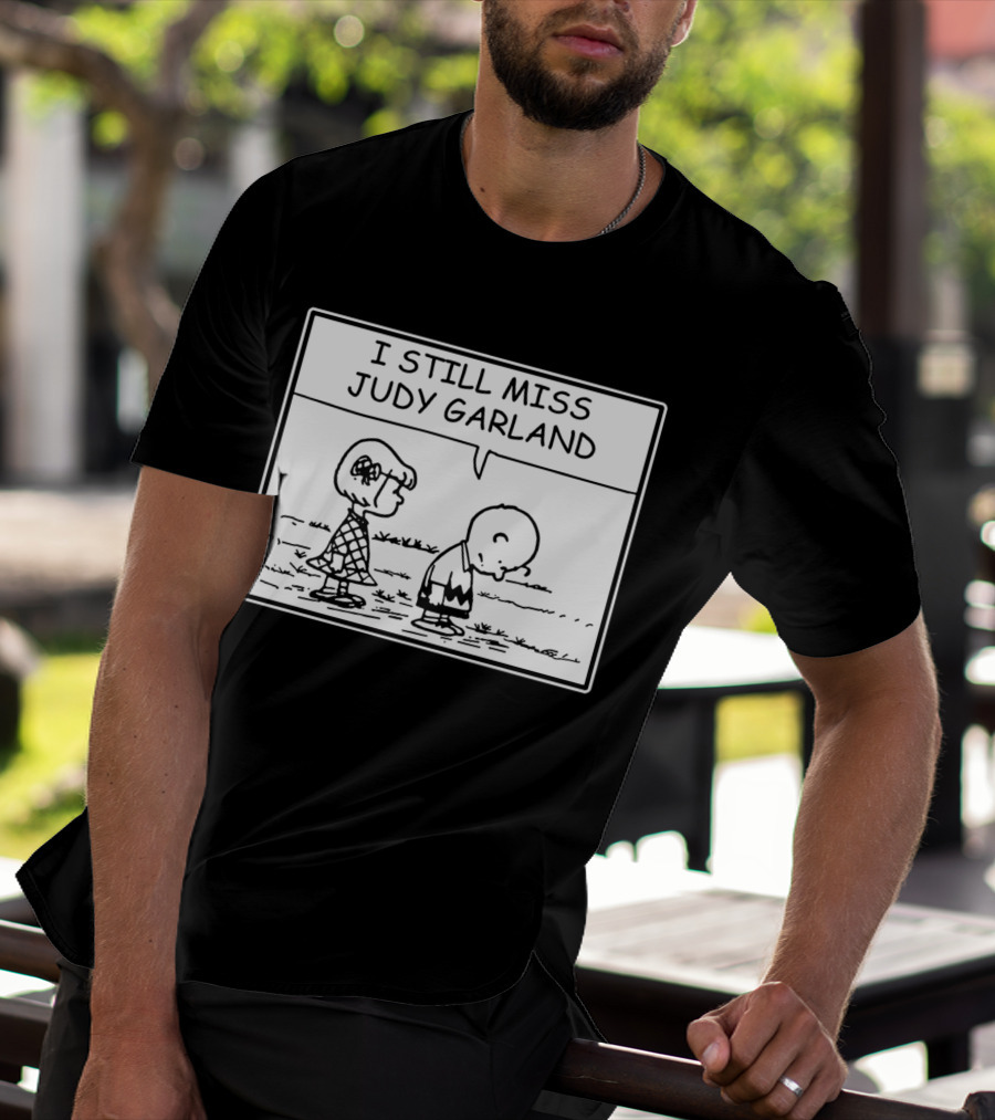 Peanuts I Still Miss Judy Garland Charlie Brown And Patty Black And White Comic Strip T-Shirt