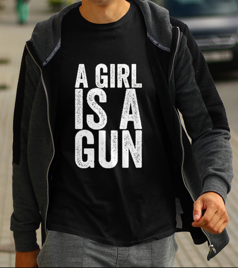 A Girl Is A Gun Empowerment Phrase T-Shirt