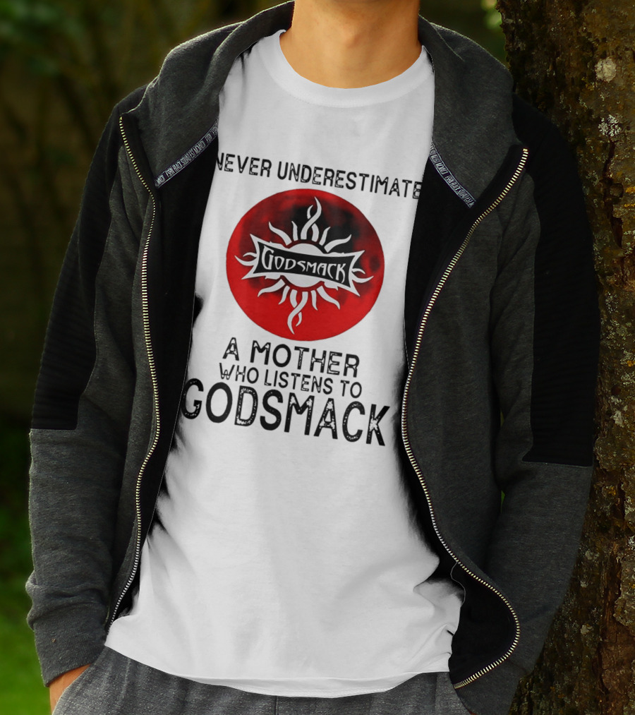 Never Underestimate A Mother Who Listens To Godsmack Sun T-Shirt