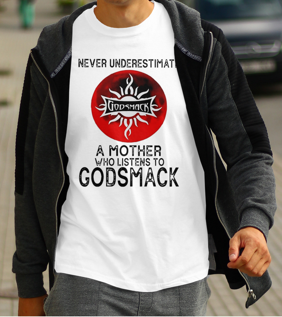 Never Underestimate A Mother Who Listens To Godsmack Sun T-Shirt