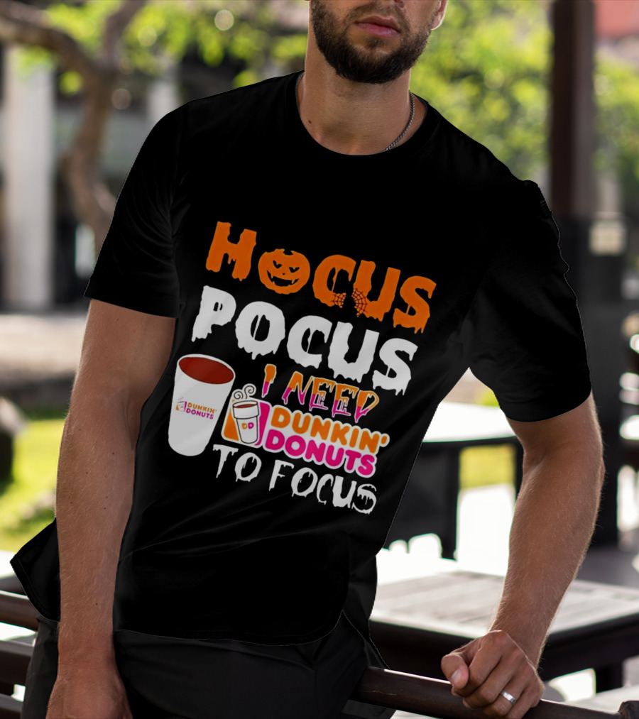 Hocus Pocus Dunkin' Donuts Coffee I Need To Focus T-Shirt