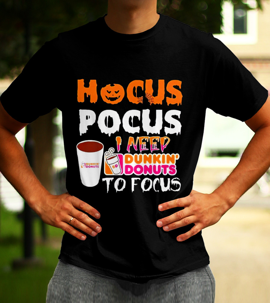 Hocus Pocus Dunkin' Donuts Coffee I Need To Focus T-Shirt