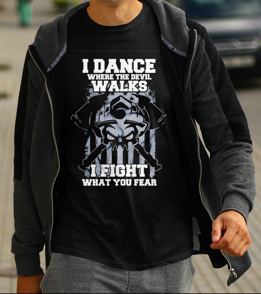 I Dance Where The Devil Walks I Fight What You Fear Warrior Skull Crossed Swords T-Shirt