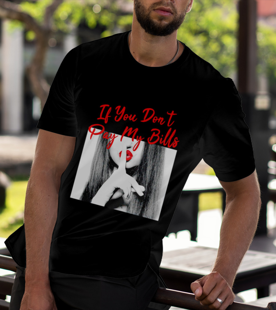 If You Don’t Pay My Bills Finger Shushing Red Lips Woman T-Shirt