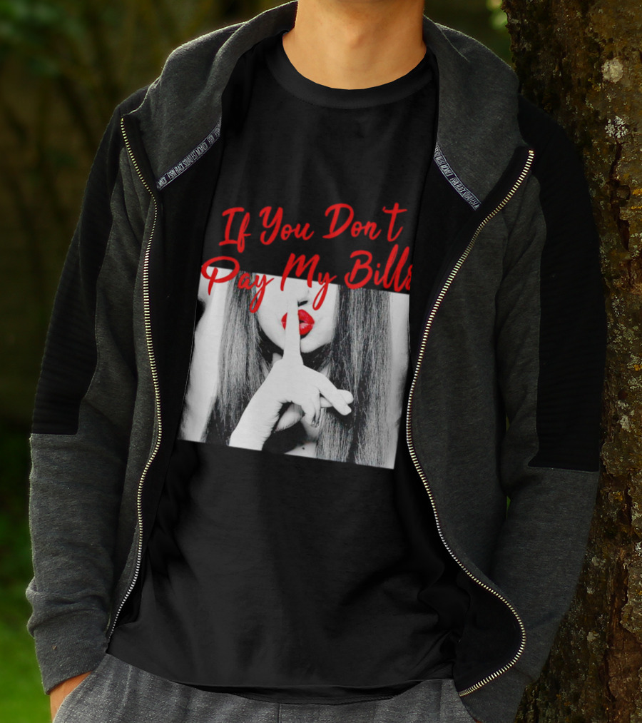 If You Don’t Pay My Bills Finger Shushing Red Lips Woman T-Shirt