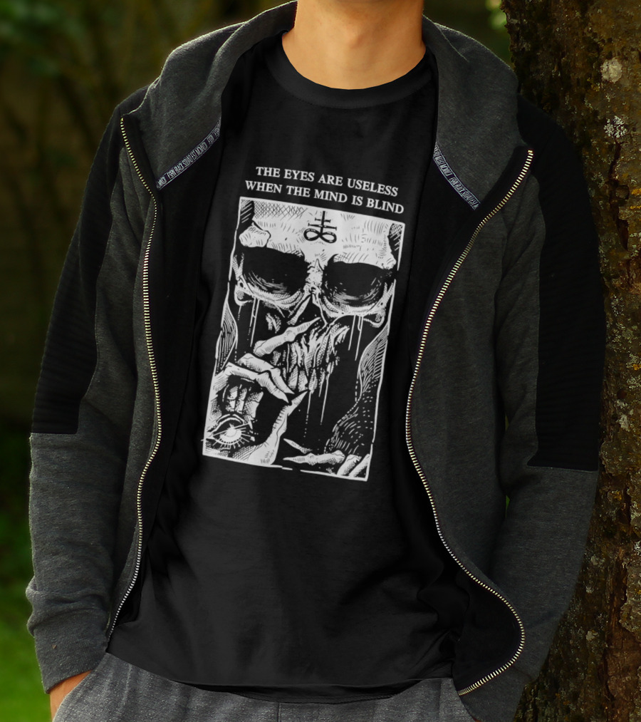 The Eyes Are Useless When The Mind Is Blind Skull With Occult Symbol And Eye In Hand T-Shirt