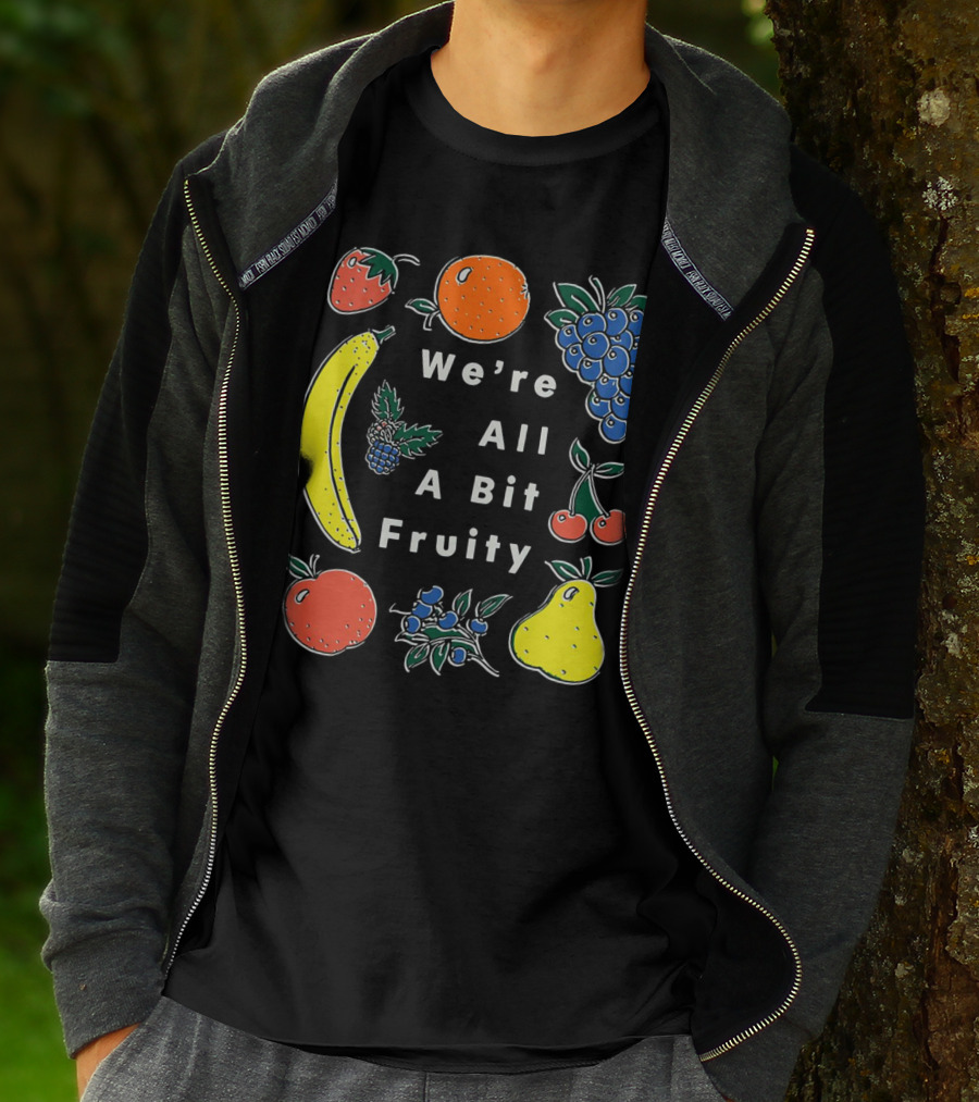 We're All A Bit Fruity Strawberry Orange Grapes Banana Cherry Apple Pear Blueberry Blackberry T-Shirt