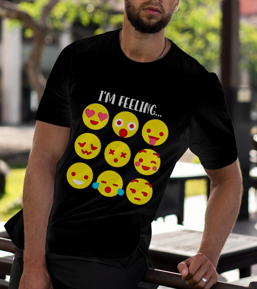 I'm Feeling Emoticon Mood Swings Expressed Through Emoji Faces T-Shirt
