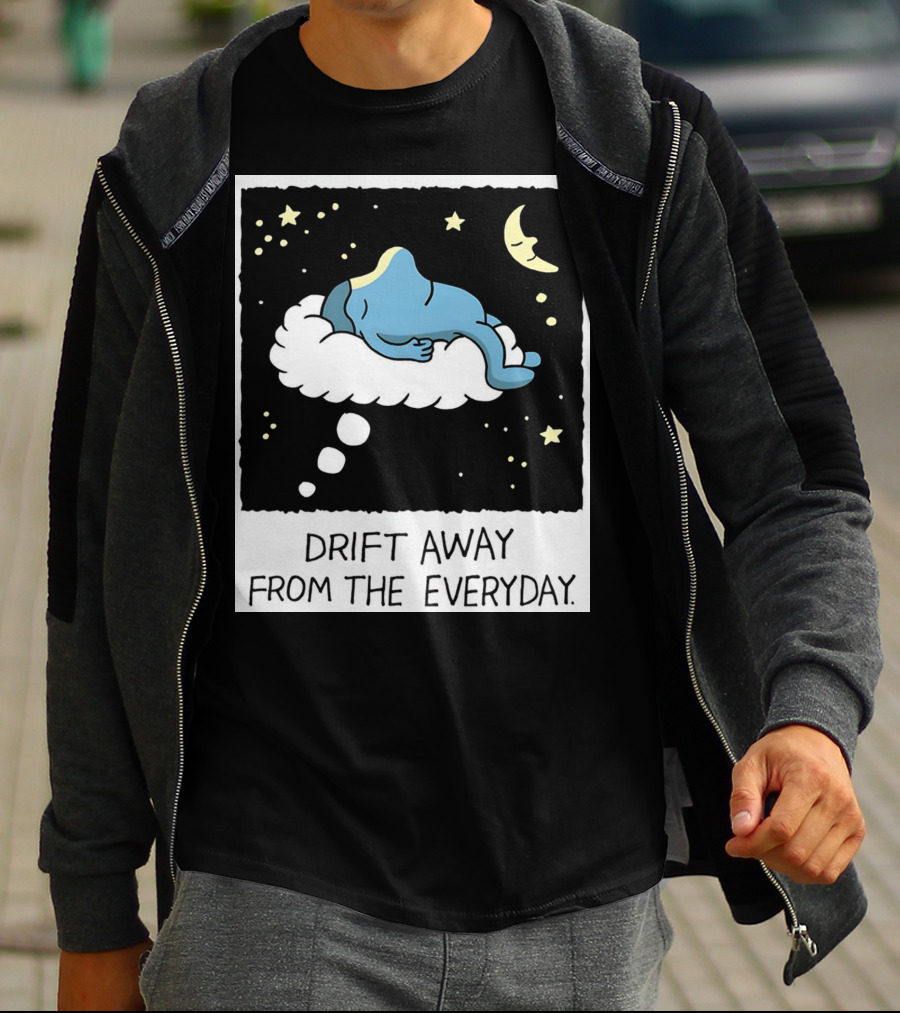 Drift Away From The Everyday Cloud Dreaming Moon And Stars T-Shirt