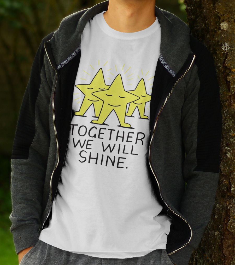 Together We Will Shine Three Happy Stars T-Shirt