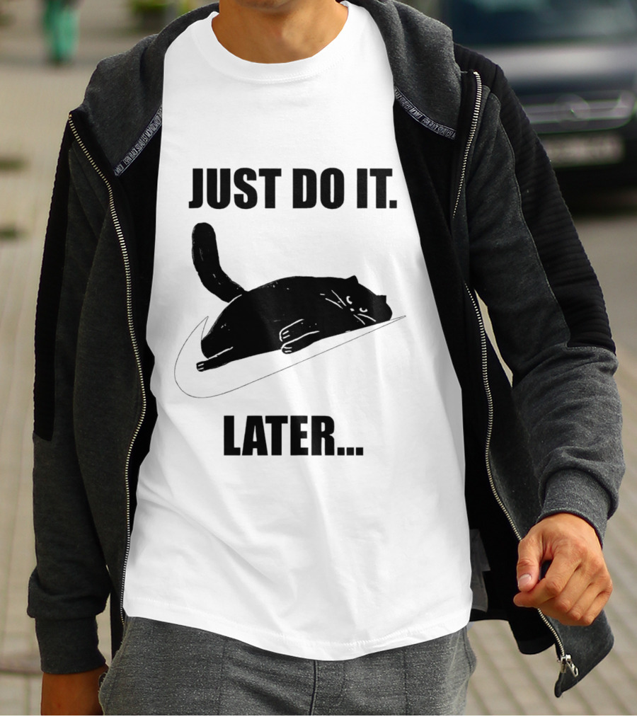 Just Do It Later Cat T-Shirt