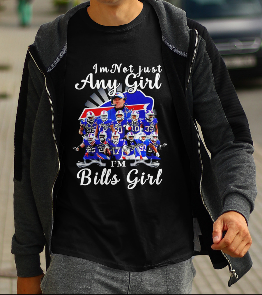 Buffalo Bills I'm Not Just Any Girl I'm Bills Girl Football Team Fan T-Shirt