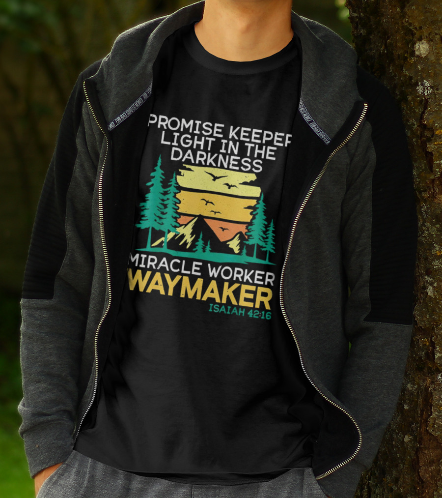 Promise Keeper Light In The Darkness Miracle Worker Waymaker Isaiah 42:16 T-Shirt