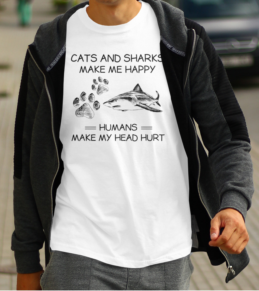 Cats And Sharks Make Me Happy Humans Make My Head Hurt Paw And Shark T-Shirt