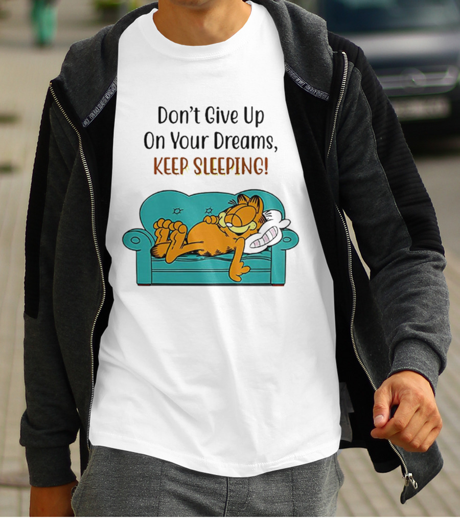 Garfield Don't Give Up On Your Dreams Keep Sleeping Couch T-Shirt