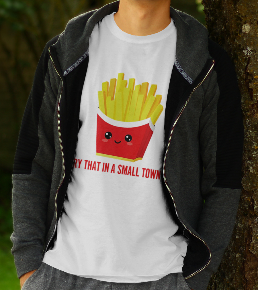 Fry That In A Small Town Cute French Fries Box T-Shirt