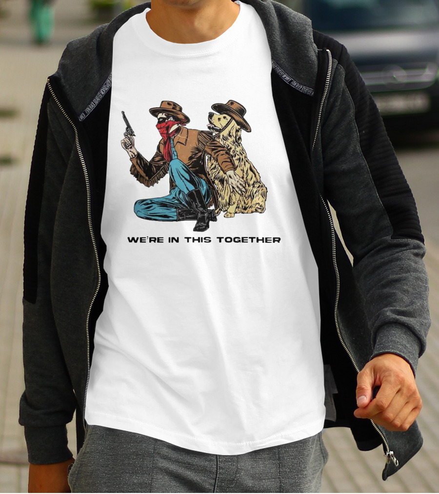 We’re In This Together Cowboy And Dog Duo T-Shirt