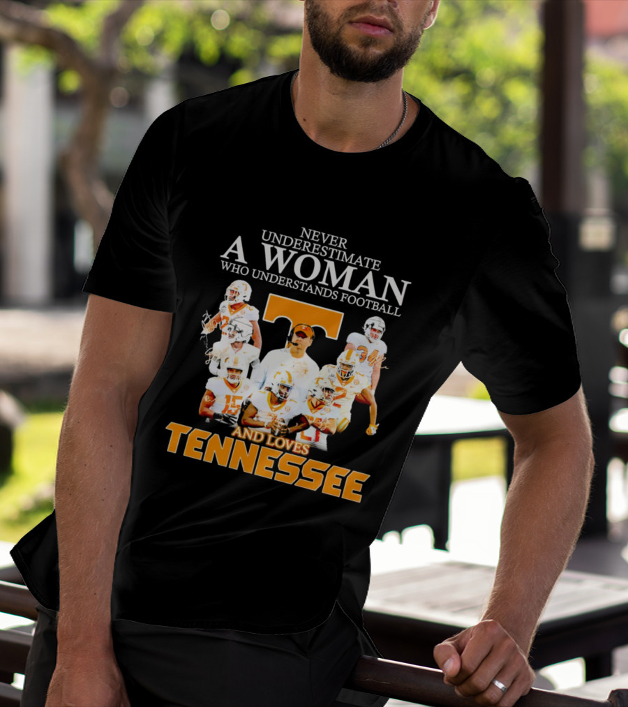 Tennessee Volunteers Never Underestimate A Woman Who Understands Football And Loves Tennessee T-Shirt