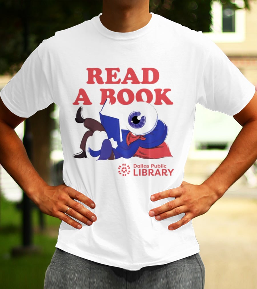 READ A BOOK Dallas Public Library Eyeball Character Reading T-Shirt