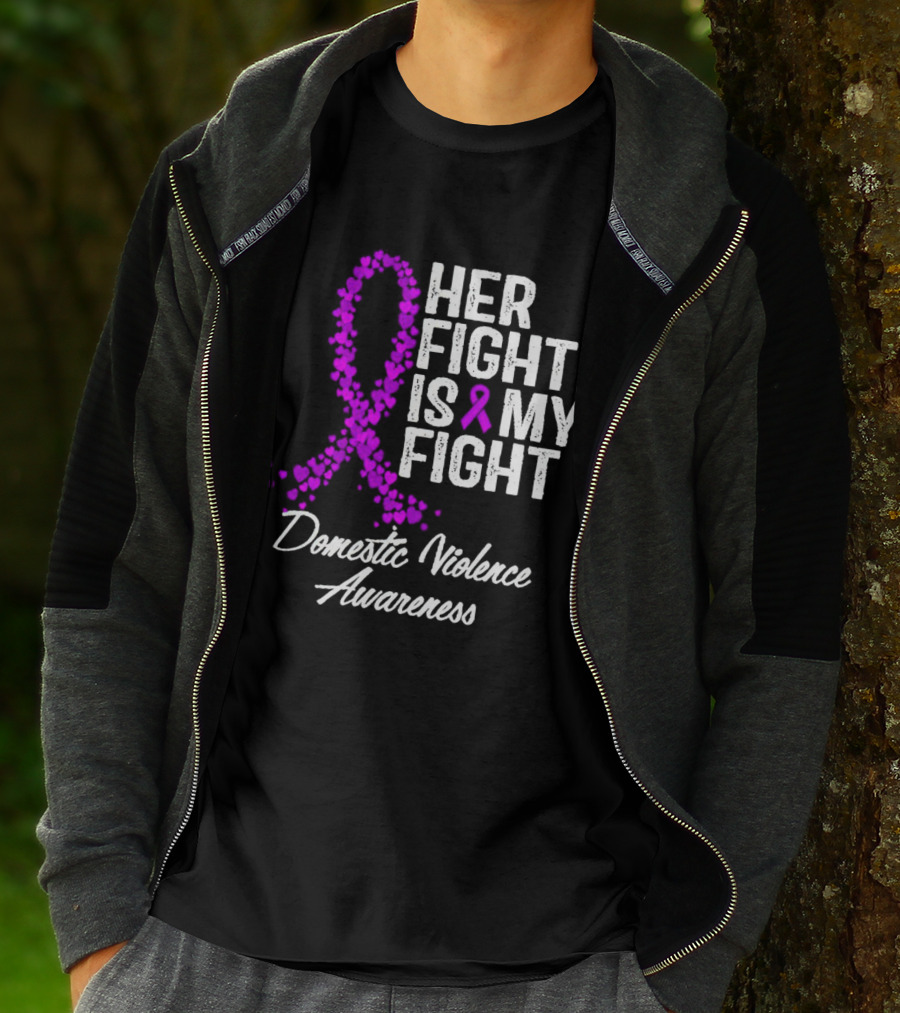 Her Fight Is My Fight Domestic Violence Awareness T-Shirt