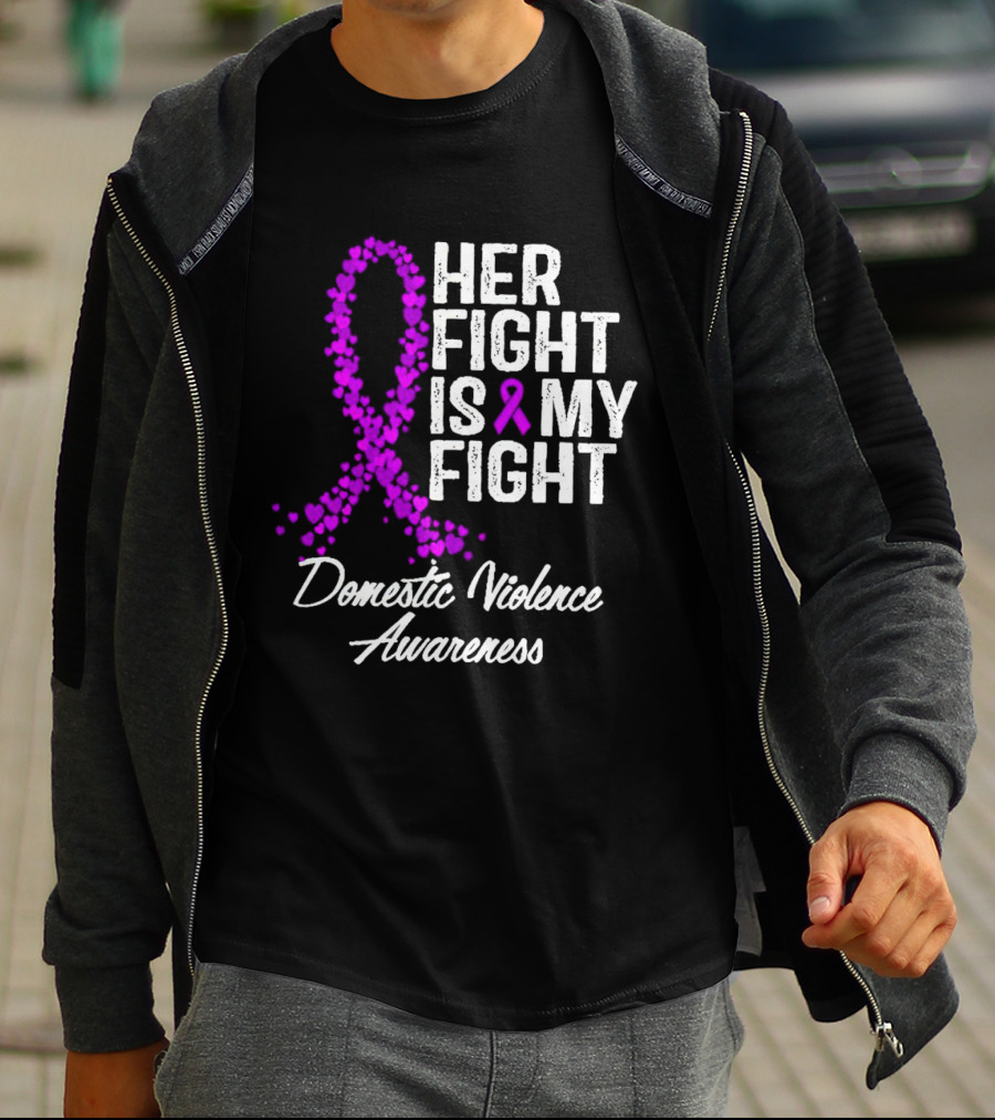 Her Fight Is My Fight Domestic Violence Awareness T-Shirt