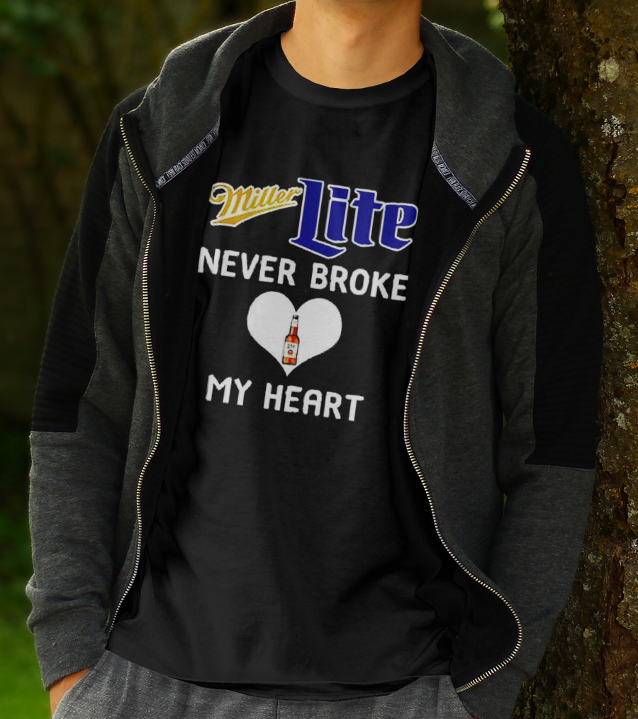 Miller Lite Never Broke My Heart Beer Bottle In Heart T-Shirt