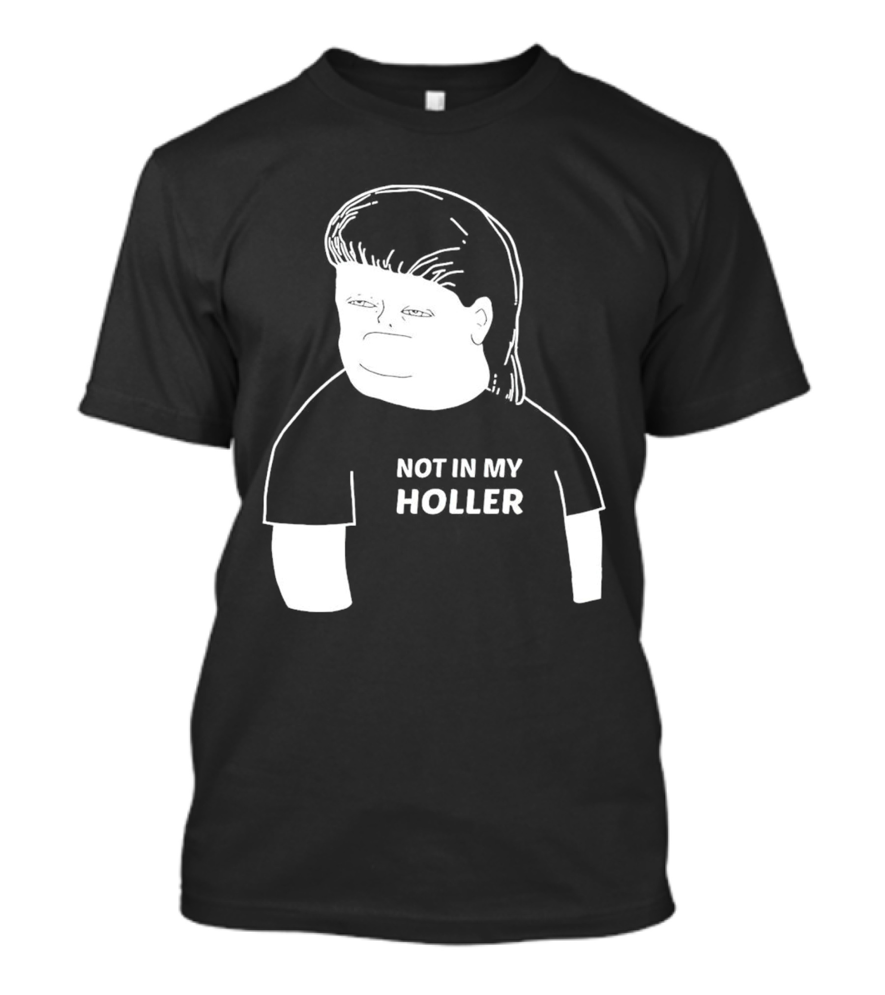 Not In My Holler Country Cartoon Character T-Shirt