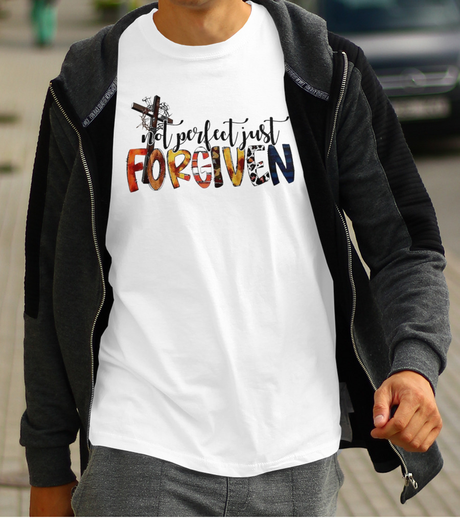 Jesus Not Perfect Just Forgiven Cross And Crown Of Thorns T-Shirt