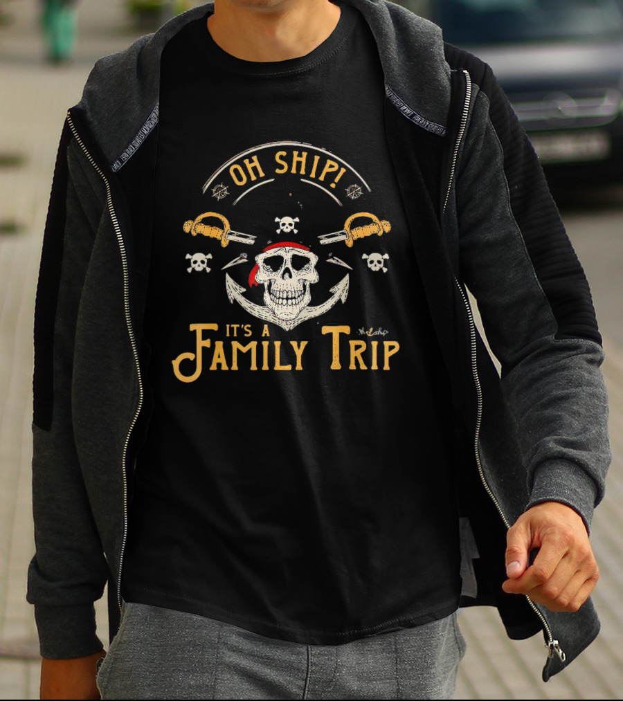 Oh Ship It's A Family Trip Pirate Skull Anchor Swords T-Shirt