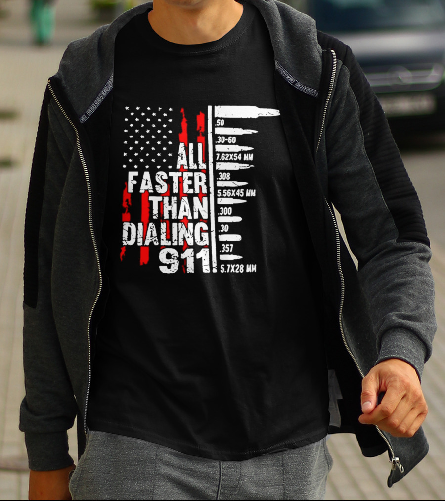 All Faster Than Dialing 911 Bullet Caliber List American Flag T-Shirt