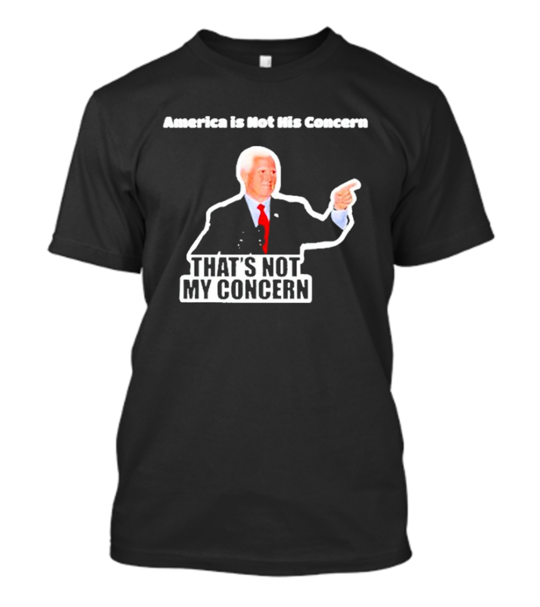 America Is Not His Concern That's Not My Concern Retro Political Humor T-Shirt