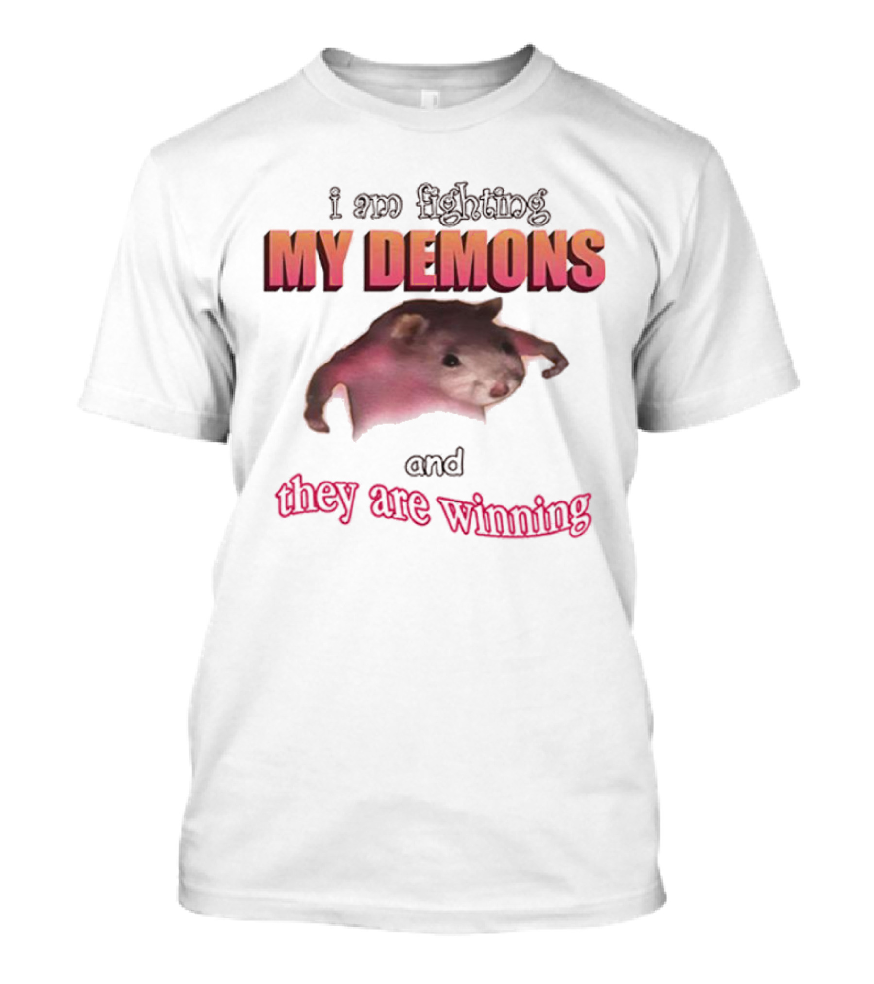 I Am Fighting My Demons And They Are Winning Rat T-Shirt