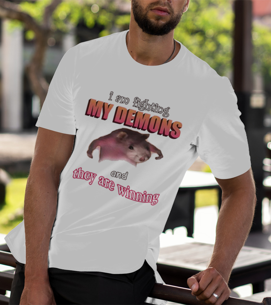 I Am Fighting My Demons And They Are Winning Rat T-Shirt