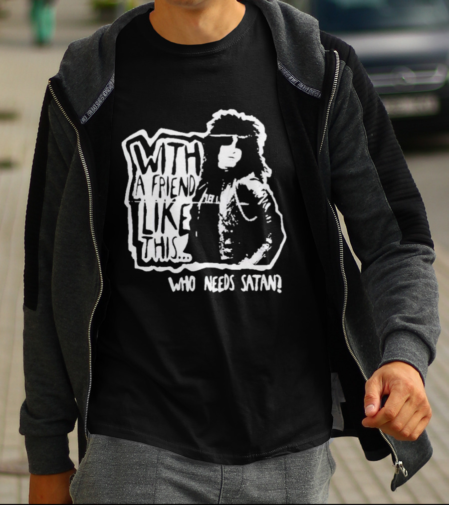 With A Friend Like This Who Needs Satan Black And White Punk Rock T-Shirt
