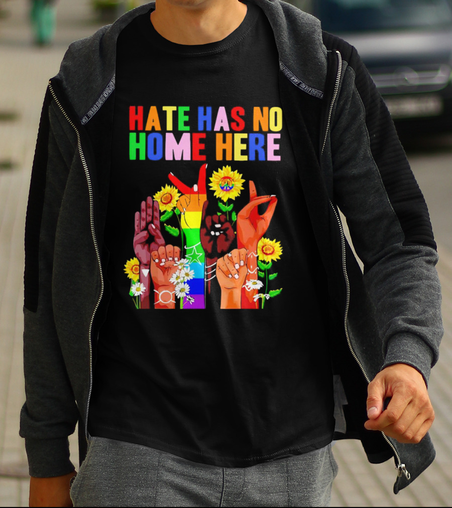 Hate Has No Home Here Peace Rainbow Hands Sunflowers T-Shirt