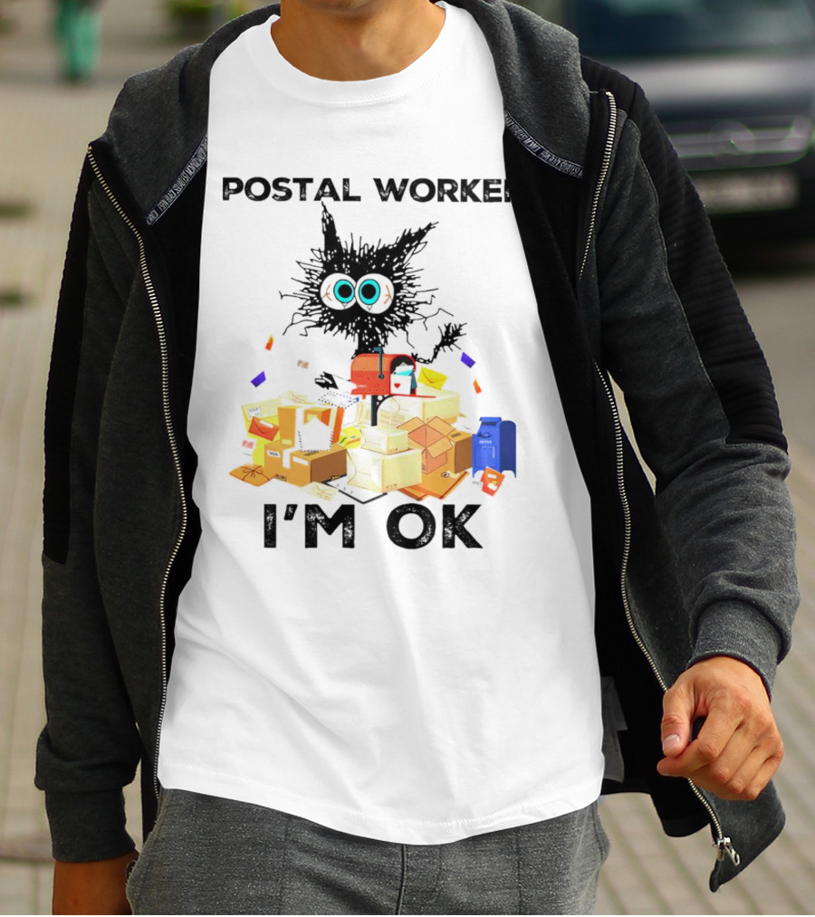 POSTAL WORKER I'M OK T-Shirt