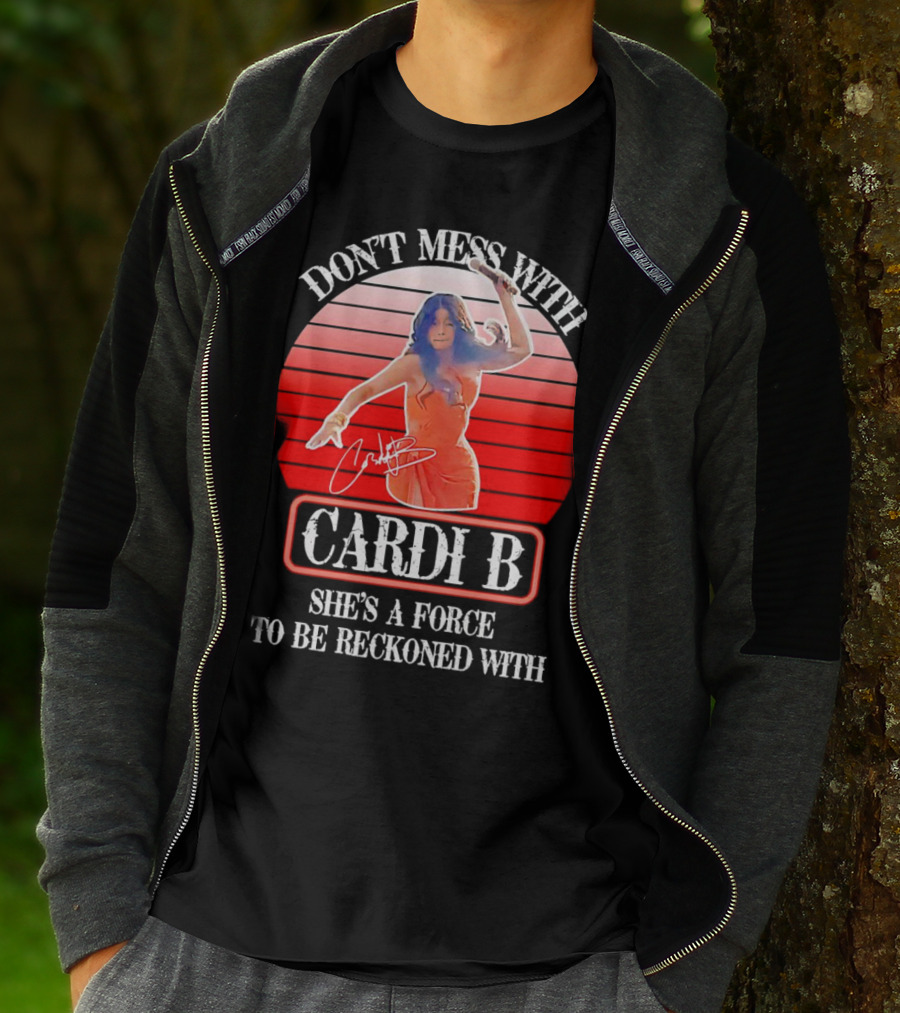 Don’t Mess With Cardi B She’s A Force To Be Reckoned With Vintage Signature T-Shirt