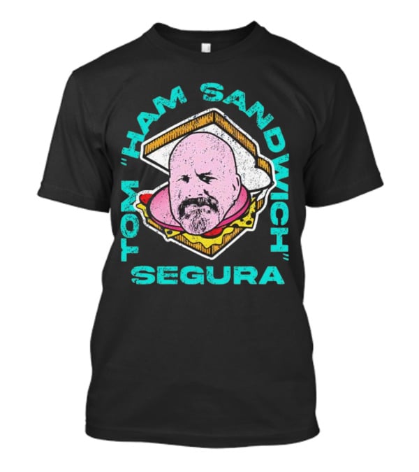 Tom Ham Sandwich Segura Face Sandwich T-Shirt