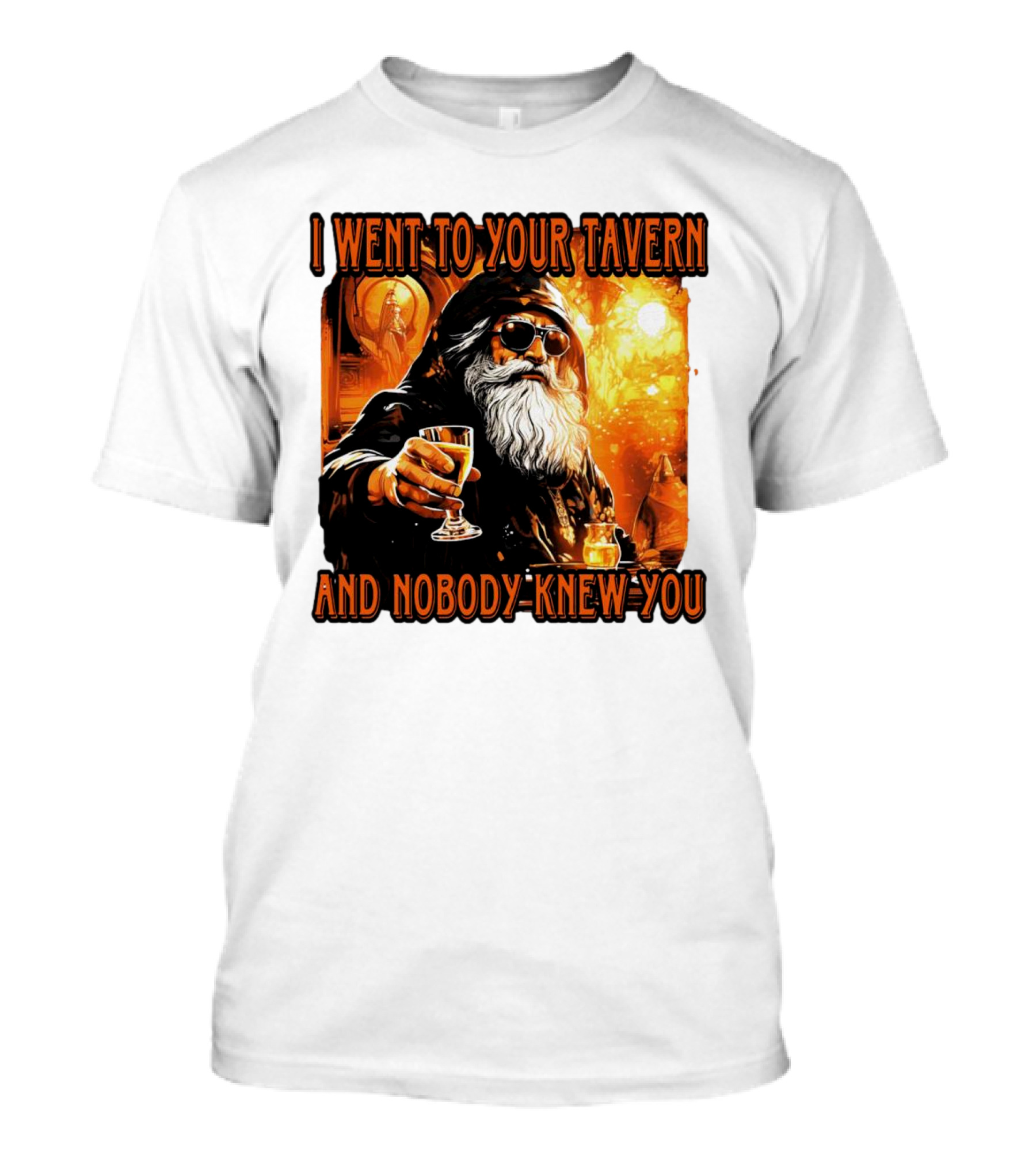 I Went To Your Tavern And Nobody Knew You Wizard With Drink In Mystical Setting T-Shirt