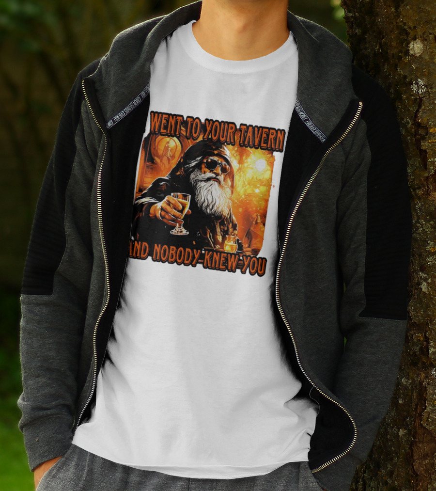 I Went To Your Tavern And Nobody Knew You Wizard With Drink In Mystical Setting T-Shirt