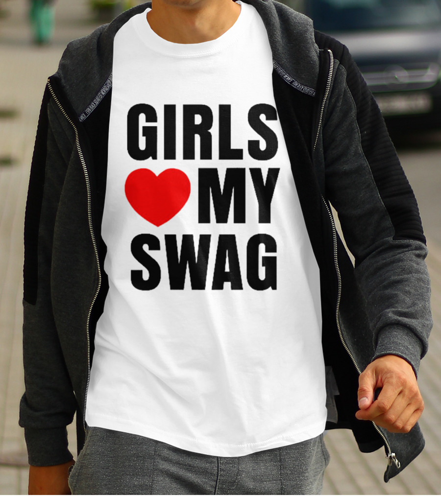 GIRLS ❤️ MY SWAG T-Shirt