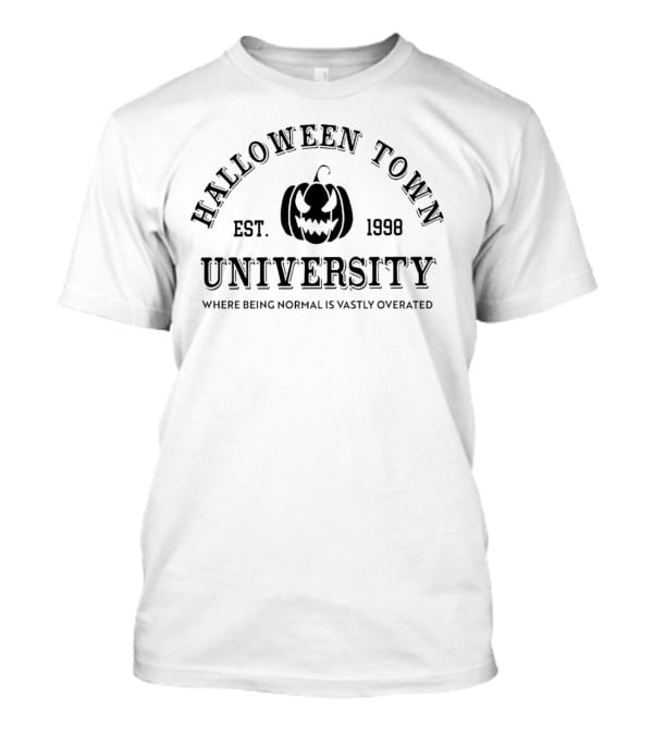 Halloweentown University Est. 1998 Where Being Normal Is Vastly Overrated Pumpkin T-Shirt