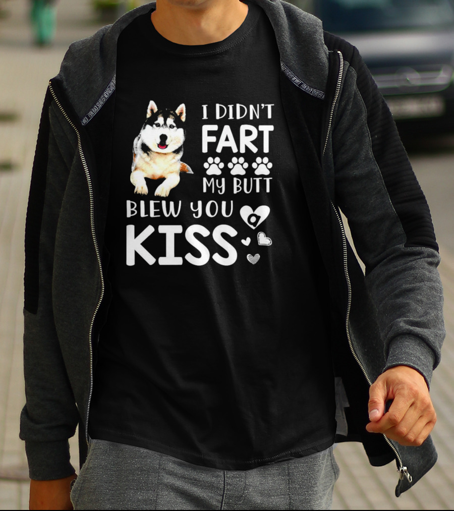 I Didn't Fart My Butt Blew You Kiss Husky Paw Prints Heart Icons T-Shirt