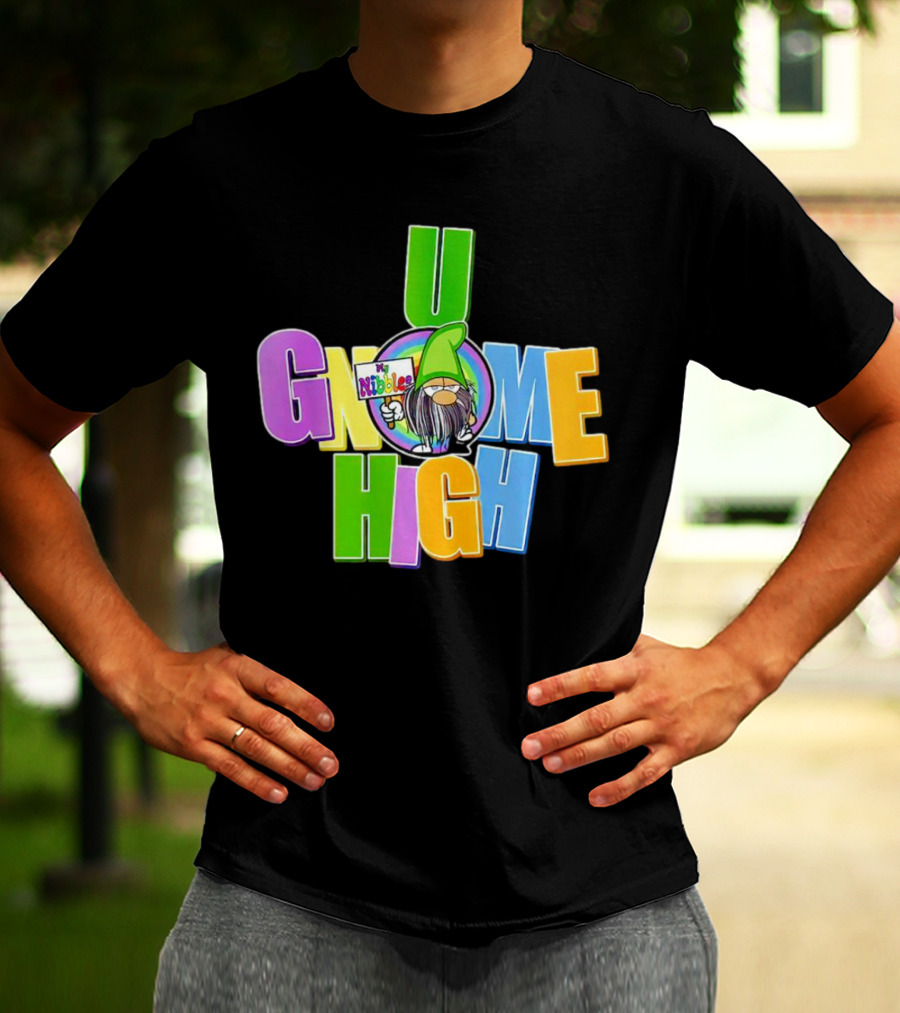 U Gnome High By Nibalee T-Shirt