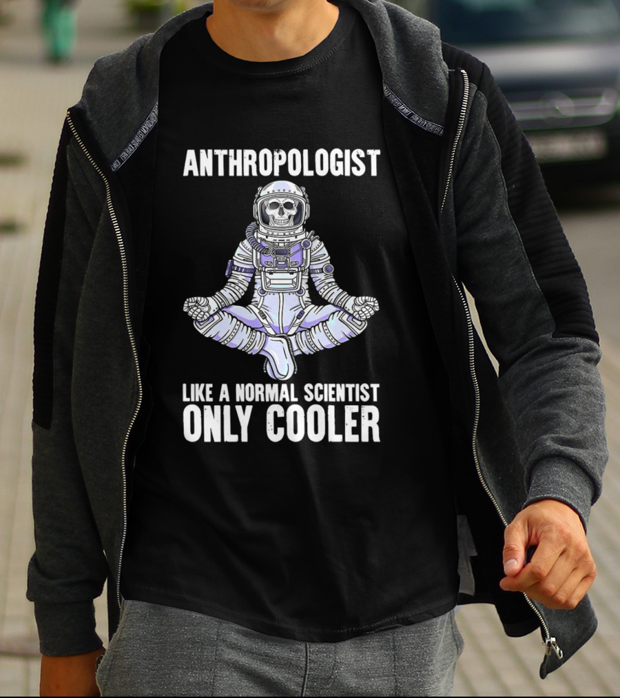 Anthropologist Skeleton Yoga Like A Normal Scientist Only Cooler T-Shirt