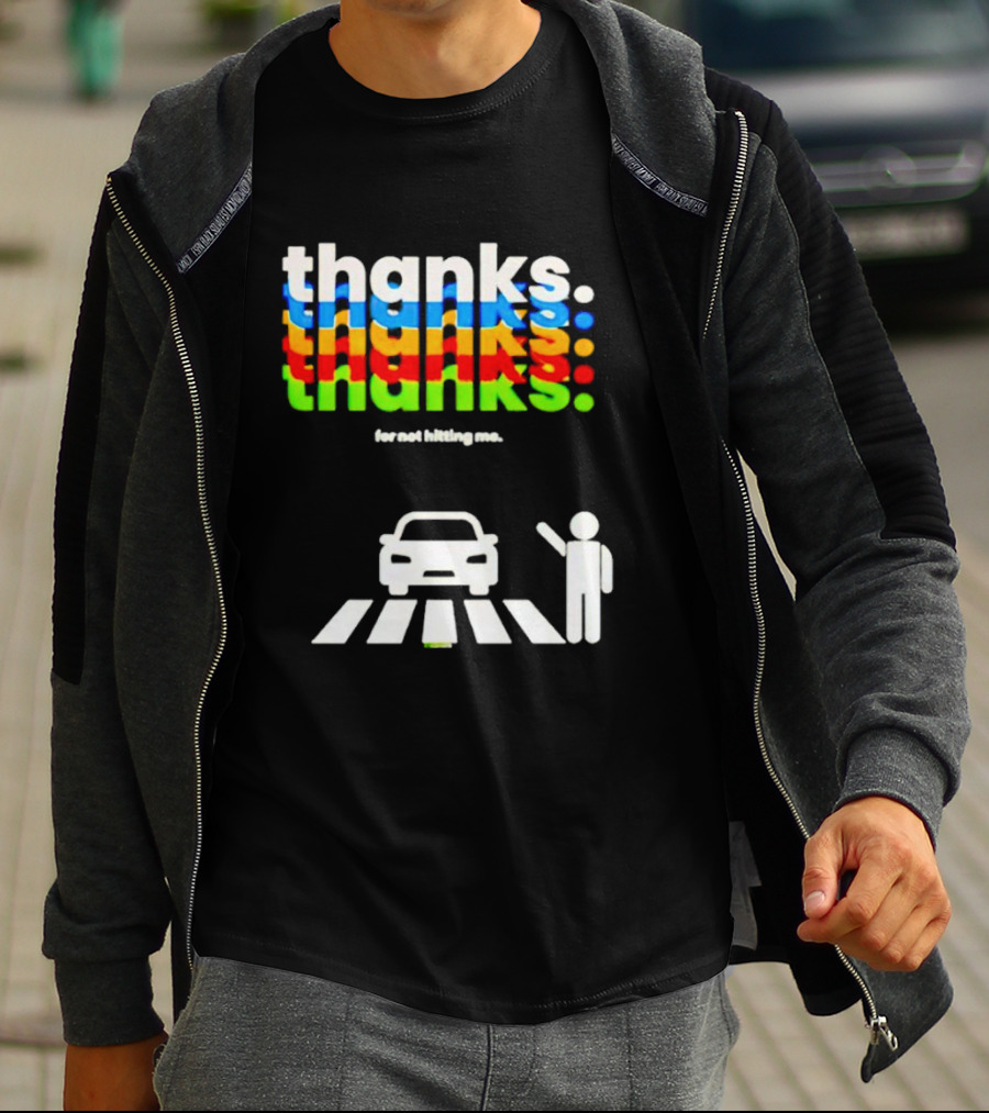 Thanks For Not Hitting Me Pedestrian Crossing T-Shirt
