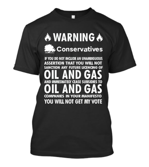 Warning Conservatives No Future Licensing Oil And Gas Cease Subsidies Vote T-Shirt