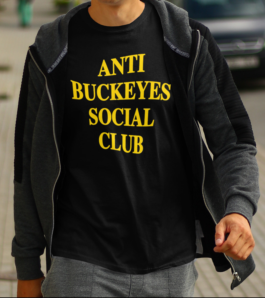 Anti Buckeyes Social Club Sports Rivalry T-Shirt