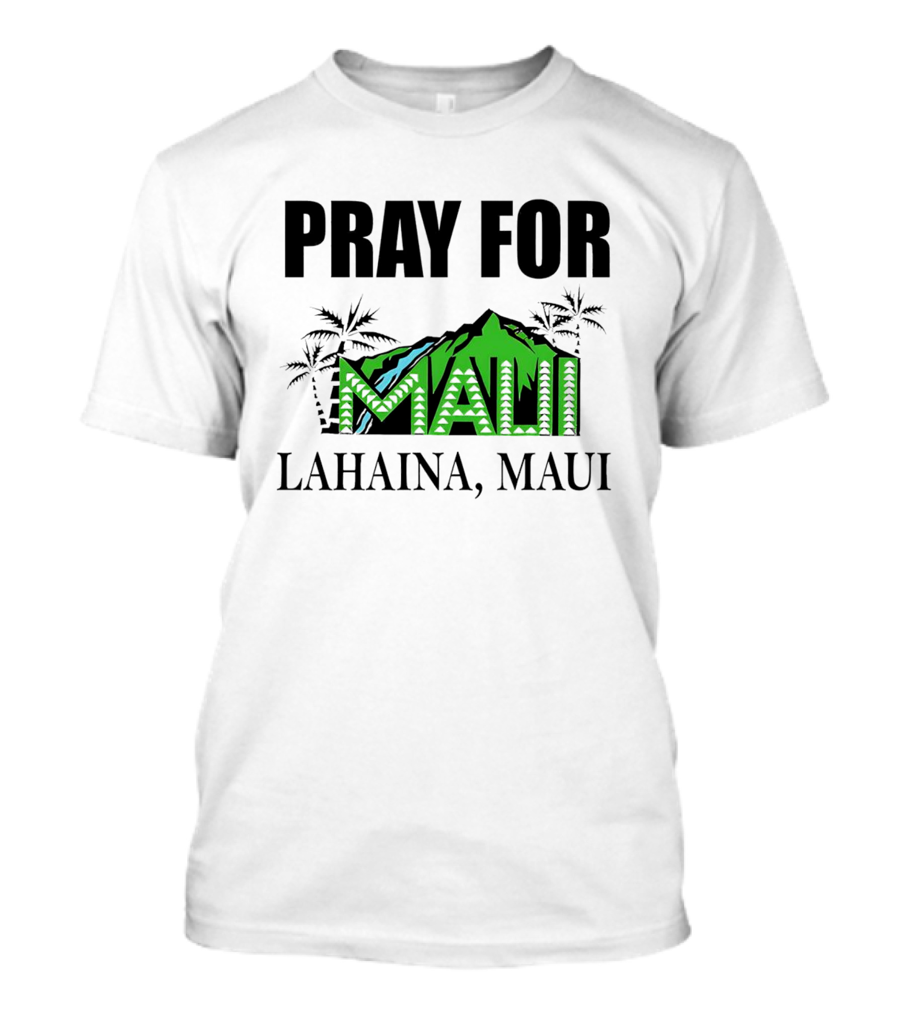 PRAY FOR MAUI LAHAINA, MAUI T-Shirt